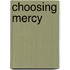 Choosing Mercy