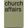 Church Affairs by Watchman Lee