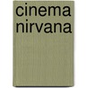 Cinema Nirvana by Dean Sluyter