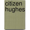 Citizen Hughes door Michael Drosnin