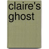 Claire's Ghost by Talia Blakely