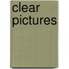 Clear Pictures by Scribner Classics