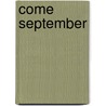 Come September door Virginia Bickel