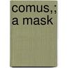 Comus,; A Mask door John Milton