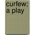 Curfew; A Play
