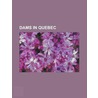 Dams in Quebec by Not Available