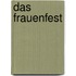 Das Frauenfest