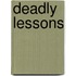 Deadly Lessons