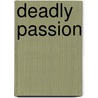 Deadly Passion door Misty D. Wear