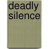 Deadly Silence door Victor J. Banis