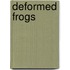 Deformed Frogs