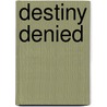 Destiny Denied by Barbara Boone Wooten