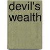 Devil's Wealth door Richard Bhar