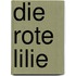 Die rote Lilie