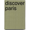 Discover Paris door Caroline Sieg