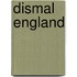 Dismal England