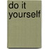 Do it yourself