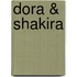 Dora & Shakira