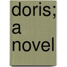 Doris; A Novel by Duchess