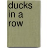 Ducks in a Row door Lori Haskins Houran