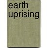 Earth Uprising door Caitlyn Carrington