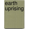 Earth Uprising by Caitlyn Carrington