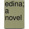 Edina; A Novel by Mrs Henry Wood