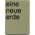 Eine Neue Erde