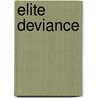 Elite Deviance door David R. Simon