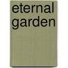 Eternal Garden door Estabrook Erik