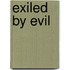 Exiled By Evil