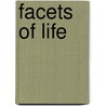 Facets Of Life door Q. Samone