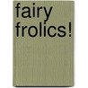 Fairy Frolics! by Murdoch Publications