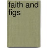 Faith And Figs by Michael O. Edwards