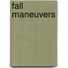 Fall Maneuvers by Walter Fieldhouse