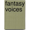 Fantasy Voices by Jeffrey M. Elliot