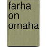 Farha On Omaha by Storms Reback
