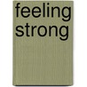 Feeling Strong by Ethel S. Person