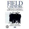 Field Casework door Lisa K. Gundry