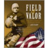 Field of Valor by Jack Clary