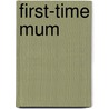 First-Time Mum door Emma Brooks