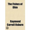 Fishes Of Ohio by Raymond Carroll Osburn