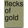 Flecks of Gold door Alicia Buck