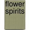 Flower Spirits by Steven N. Meyers