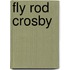 Fly Rod Crosby