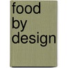 Food By Design by Antonio Gardoni