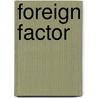 Foreign Factor door Chi Schive