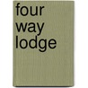 Four Way Lodge by Lajoux Alexandra Reed