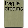 Fragile Dreams door Karen Cogan