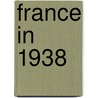 France in 1938 door Benjamin F. Martin